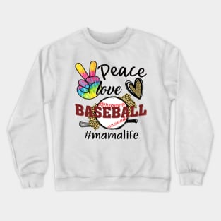 Peace Love Baseball Mama Life Crewneck Sweatshirt